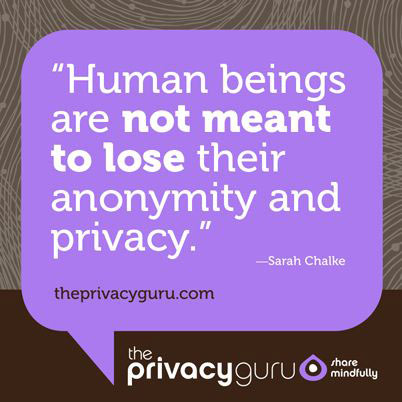 Human Beings aren’t Meant to Lose Their Anonymity and Privacy. – Sarah Chalke