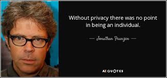 Without Privacy There’s no Point in Being an Individual – Jonathan Franzen